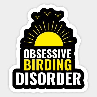 Obsessive birding disorder bird watching Sticker
